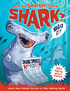 Hardcover Are You Smarter Than a Shark?: Learn How Sharks Survive in Their Watery World - 100+ Facts about Sharks! Book