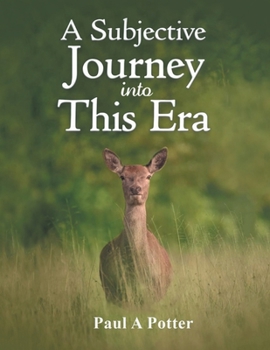 Paperback A Subjective Journey into This Era: A Revealing Expose into the Prefix "Sub" Book