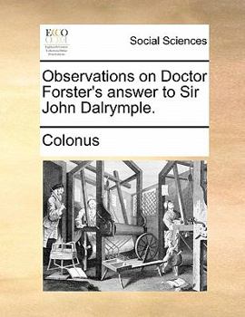 Paperback Observations on Doctor Forster's Answer to Sir John Dalrymple. Book