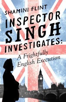 Paperback Inspector Singh Investigates: A Frightfully English Execution: Inspector Singh Investigates Series, Book 7 Book