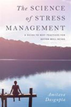 Hardcover The Science of Stress Management: A Guide to Best Practices for Better Well-Being Book