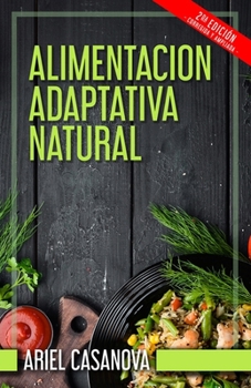 Paperback Alimentación Adaptativa Natural: Segunda Edición (Ampliada y corregida) [Spanish] Book