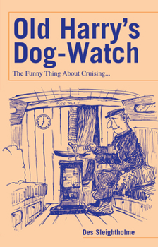 Paperback Old Harry's Dog-Watch: The Funny Thing about Cruising Book