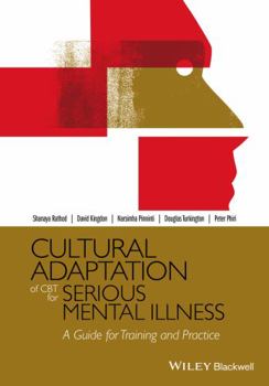 Paperback Cultural Adaptation of CBT for Serious Mental Illness: A Guide for Training and Practice Book