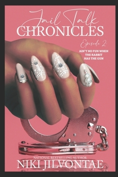 Paperback Jail Talk Chronicles, Episode 2: : Ain't No Fun When the Rabbit Has the Gun Book
