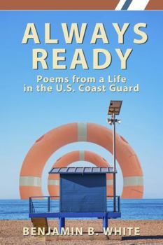 Paperback Always Ready: Poems from a Life in the U.S. Coast Guard Book