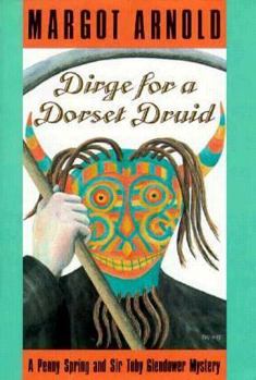 Dirge for a Dorset Druid - Book #11 of the Penny Spring and Sir Toby Glendower
