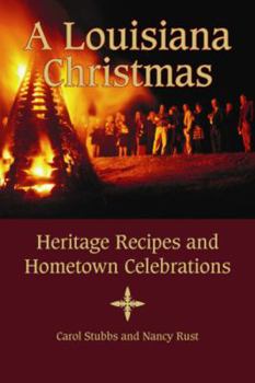 Paperback A Louisiana Christmas: Heritage Recipes and Hometown Celebrations Book
