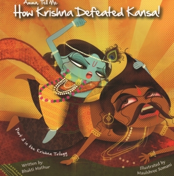 Paperback Amma Tell Me How Krishna Defeated Kansa! Book