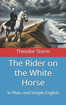 The Rider on the White Horse: In Plain and Simple English
