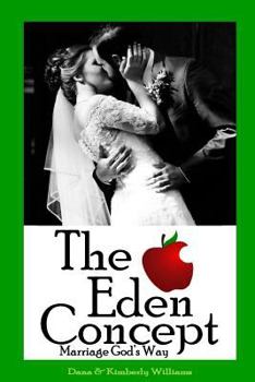 Paperback The Eden Concept: Marriage God's Way Book