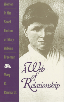 Paperback A Web of Relationship: Women in the Short Fiction of Mary Wilkins Freeman Book