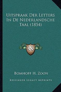 Paperback Uitspraak Der Letters In De Nederlandsche Taal (1854) [Dutch] Book