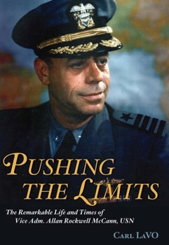 Paperback Pushing the Limits: The Remarkable Life and Times of Vice Adm. Allan Rockwell McCann, USN Book