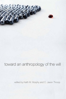 Hardcover Toward an Anthropology of the Will Book