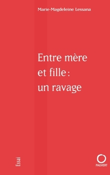 Entre Mere et Fille: Un Ravage (Littérature française)