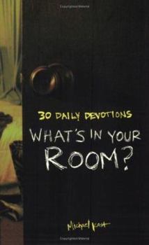 Paperback What's in Your Room?: 30 Daily Devotions Book