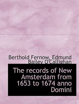 Paperback The Records of New Amsterdam from 1653 to 1674 Anno Domini [Large Print] Book