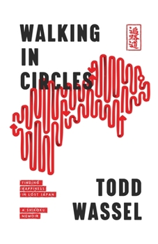 Paperback Walking in Circles: Finding Happiness in Lost Japan Book