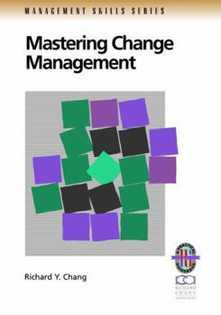 Paperback Mastering Change Management: A Practical Guide to Turning Obstacles Into Opportunities Book
