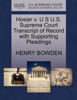 Paperback Hosier V. U S U.S. Supreme Court Transcript of Record with Supporting Pleadings Book
