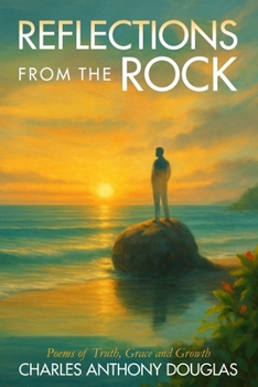 Paperback Reflections From The Rock: Poems of Truth, Grace and Growth Book