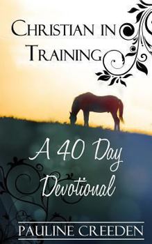 Paperback Christian In Training: A 40 Day Devotional Book