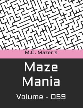 M.C. Mazer's Maze Mania: Volume 059