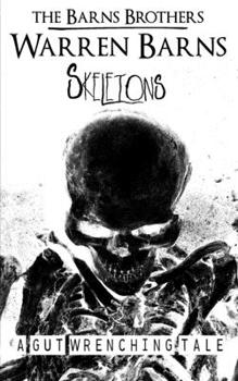 Skeletons: A Gut Wrenching Tale