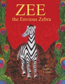 Paperback Zee the Envious Zebra Book