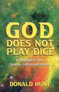 Paperback God Does Not Play Dice: A Paradigm to View Creation, Culture and Creatorator Book