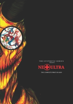 Paperback The Synthetic Series Presents: NE PLUS ULTRA. The Complete First Season Book