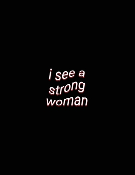 i see a strong woman: Independent Women Journal Lined Paper Notebook Gift to Co-worker, Boss