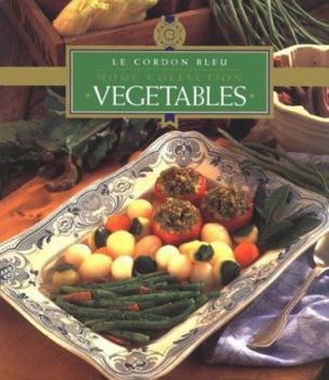 Vegetables (Le Cordon Bleu Home Collection, Vol 2) - Book #2 of the Le Cordon Bleu Home Collection