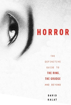 Paperback J-Horror: The Definitive Guide to the Ring, the Grudge and Beyond Book