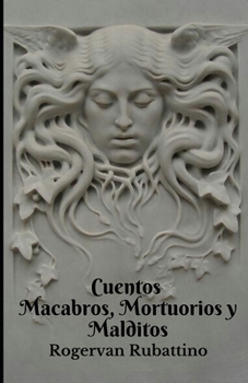 Cuentos Macabros Mortuorios y Malditos (Spanish Edition)