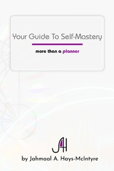 Paperback Your Guide To Self-Mastery: More Than A Planner Book