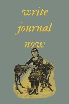 Write Journal Now: Write Journal Now Journal Gift : Lined Notebook / Journal Gift. 110 Page. 6x9. Soft Cover. Matte Finish