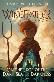 Hardcover On the Edge of the Dark Sea of Darkness: The Wingfeather Saga Book 1 Book