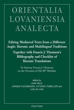 Hardcover Editing Mediaeval Texts from a Different Angle: Slavonic and Multilingual Traditions. Together with Francis J. Thomson's Bibliography and Checklist of Book