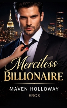 Paperback Merciless Billionaire: Billionaire Romance Book