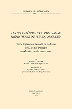 'Les Dix Categories' Ou 'Paraphrase Themistienne' Du Pseudo-Augustin: Texte Legerement Emende de l'Edition de L. Minio-Palluelo. Introduction, Traduct
