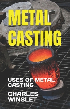 Paperback Metal Casting: Uses of Metal Casting Book