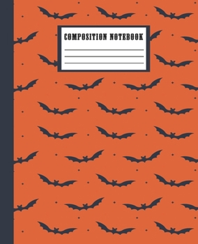 Composition Notebook: Bule Bats & Orange - College Ruled Blank Lined, Diary, exercise book for teachers, kids, teenager, students, adults, home, ... Workbook (Halloween Composition Journal)