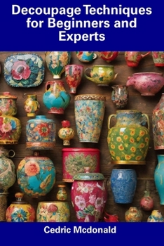 Paperback Decoupage Techniques for Beginners and Experts Book