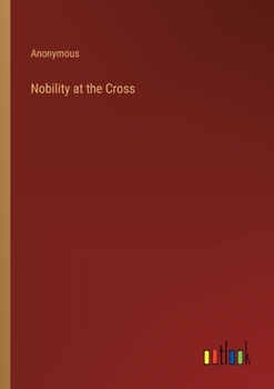 Paperback Nobility at the Cross Book