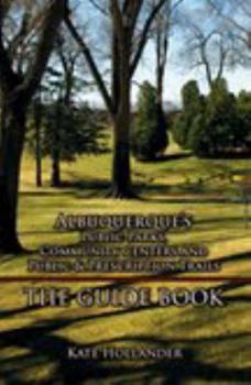 Spiral-bound Albuquerque's Public Parks, Community Centers and Public & Prescription Trails - The Guidebook Book