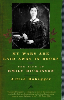 Paperback My Wars Are Laid Away in Books: The Life of Emily Dickinson Book