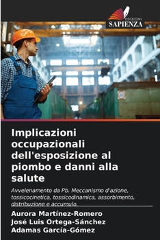 Paperback Implicazioni occupazionali dell'esposizione al piombo e danni alla salute [Italian] Book