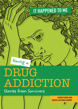 Paperback Having a Drug Addiction: Stories from Survivors Book